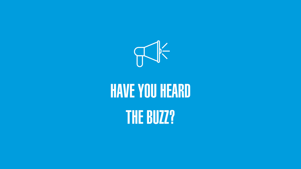 Blue background. Headline Text: Have you heard the buzz