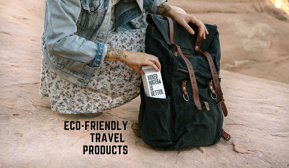 Hiker putting Boxed Water in a backpack with text saying "Eco Friendly Travel Products" 