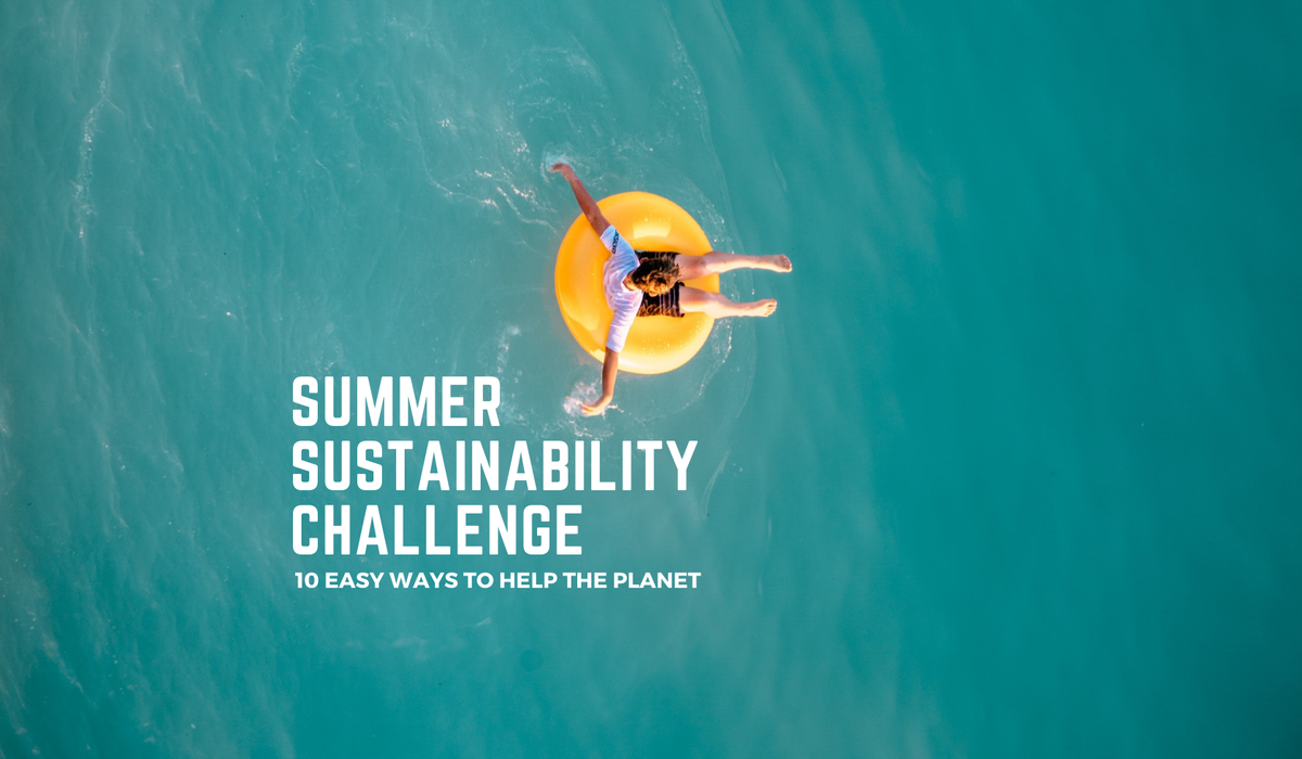 Summer Sustainability Challenge: 10 Easy Ways to Help the Planet